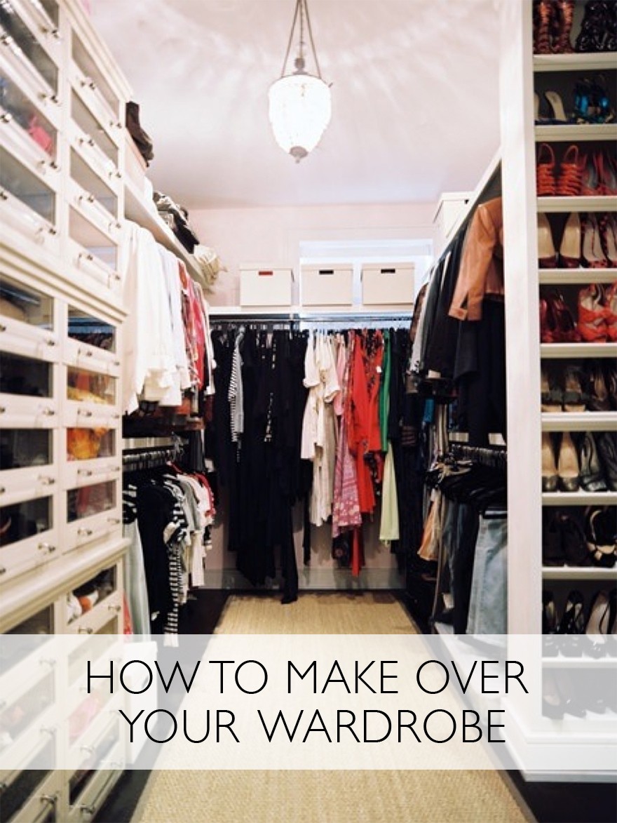 WHAT EVERY WOMAN NEEDS: How to makeover your wardrobe